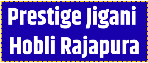 Prestige Jigani Hobli Rajapura